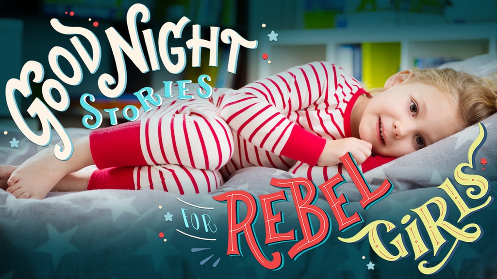 Good Night Stories for Rebel Girls