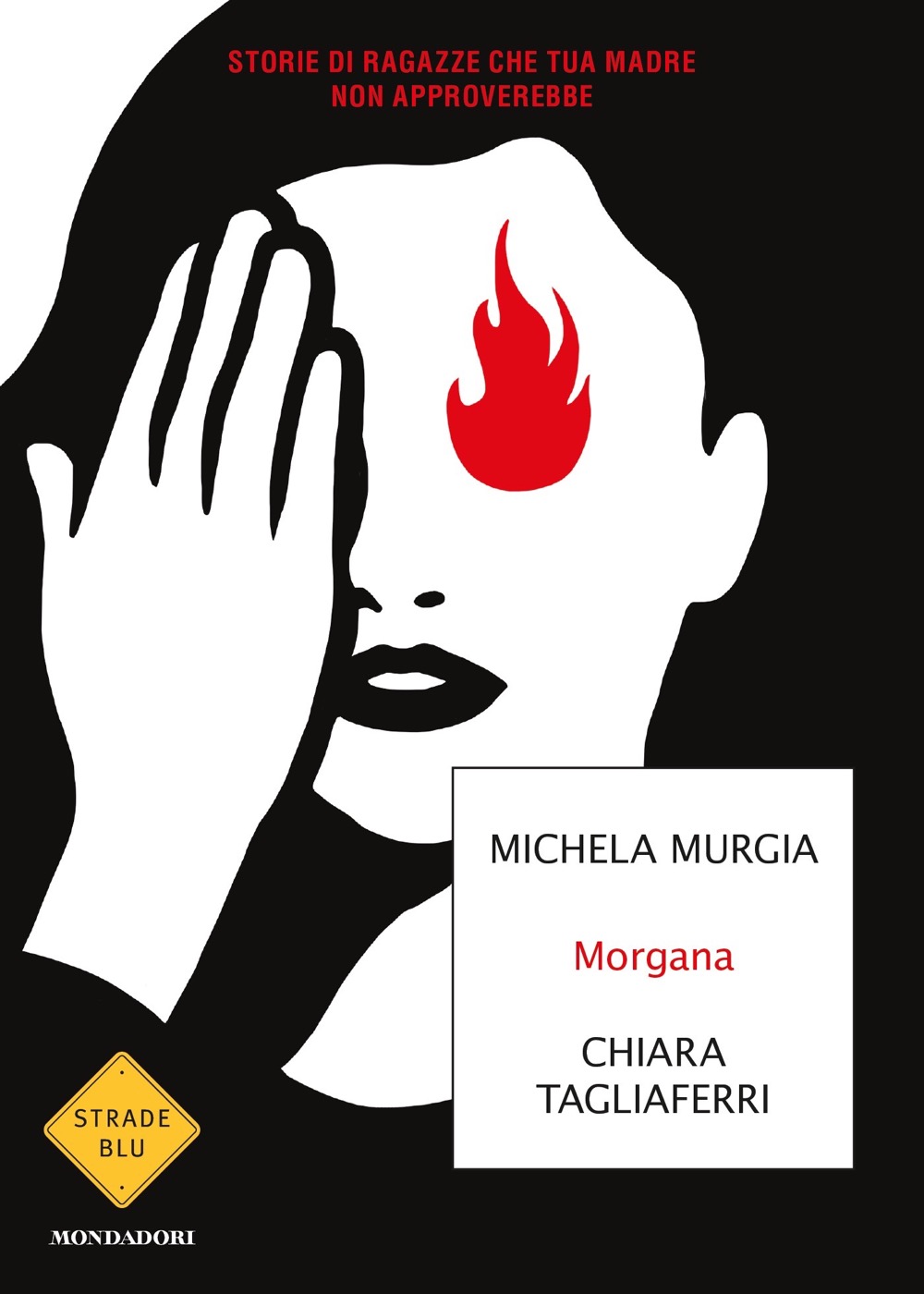 MORGANA di Michela Murgia e Chiara Tagliaferri, Mondadori, anche in ebook, pagine 238