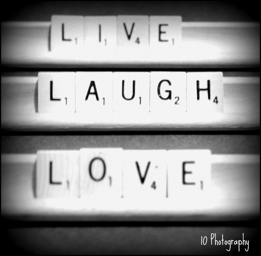 Live_Laugh_Love__BW_by_Jess_Lynne