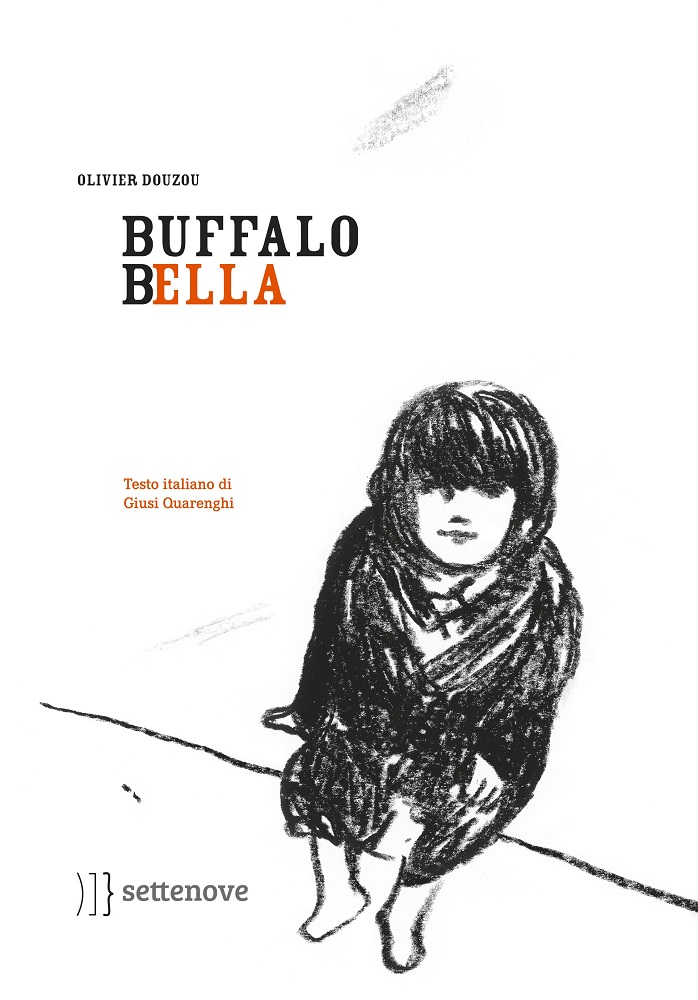 Buffalo Bella di Olivier Douzou, testo italiano di Giusi Quarenghi, Settenove