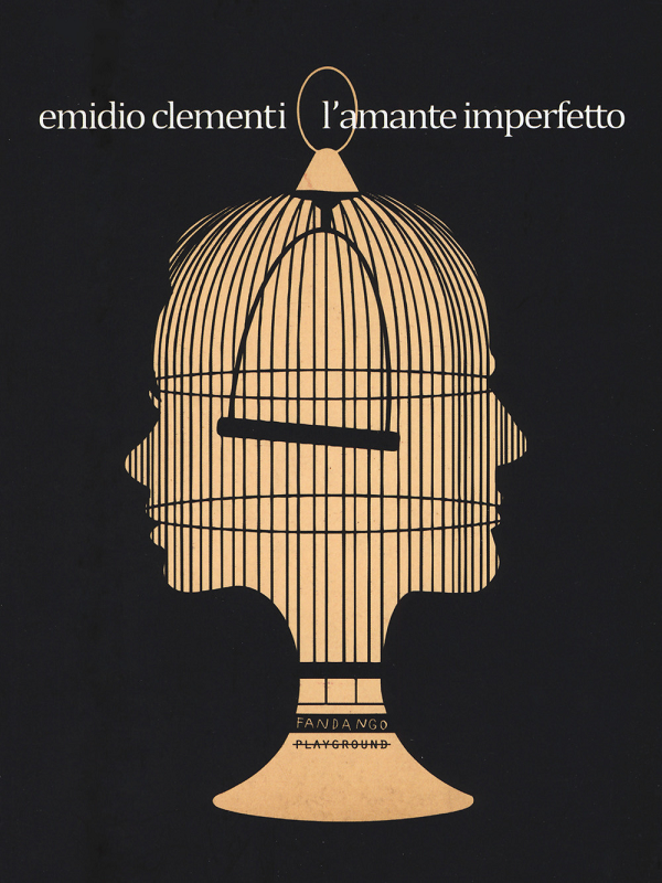 L’AMANTE IMPERFETTO di Emidio Clementi, Fandango