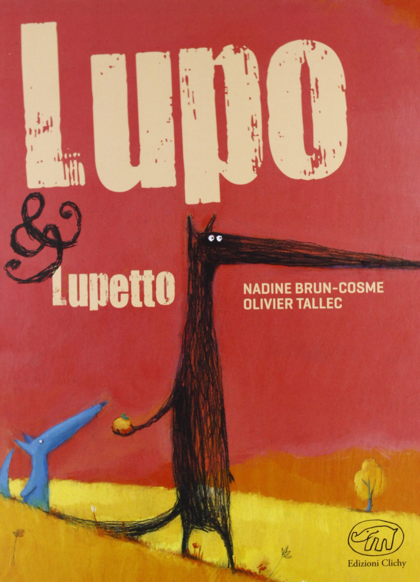 LUPO & LUPETTO di Nadine Brun-Cosme e Olivier Tallec, Clichy,