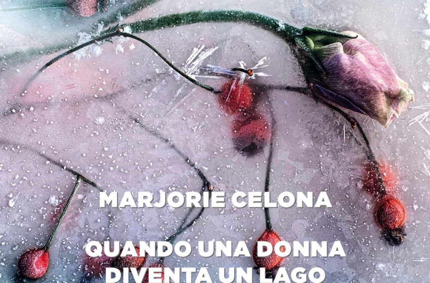 Quando una donna diventa un lago – Marjorie Celona